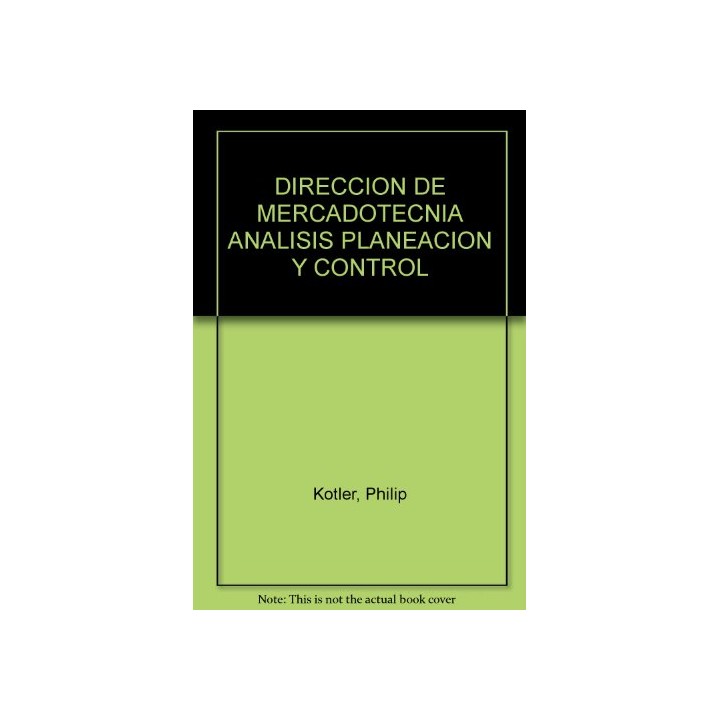 Dirección de Mercadotecnia. Análisis, planeación y control